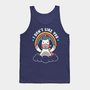 I Don't Like You - Funny Unicorn Quote Gift Tank Top